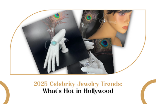 2025 Celebrity Jewelry Trends: What’s Hot in Hollywood