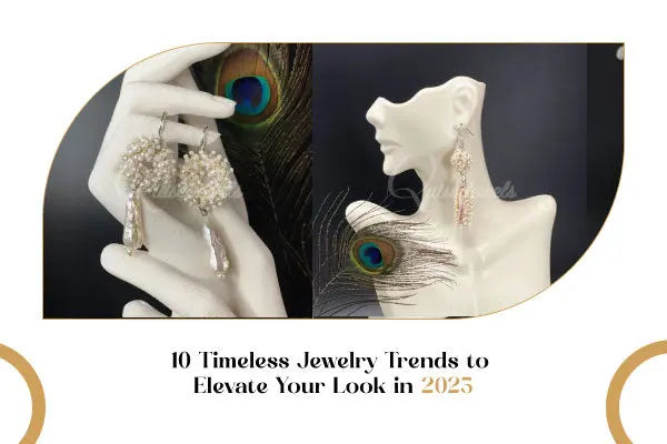 10 Timeless Jewelry Trends to Elevate Your Look in 2025 - QuiseJewels