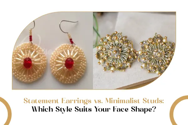 Statement Earrings vs. Minimalist Studs: Which Style Suits Your Face Shape? - QuiseJewels