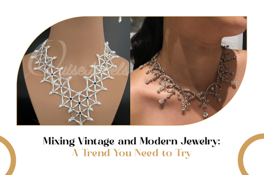 Embrace the Trend of Mixing Vintage and Modern Jewelry - QuiseJewels