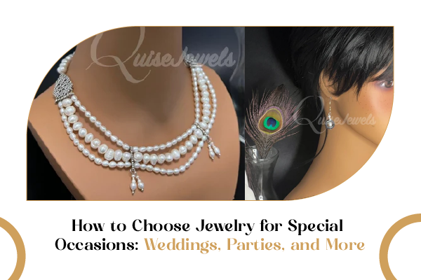 How Do I Choose the Right Jewelry for a Wedding? - QuiseJewels