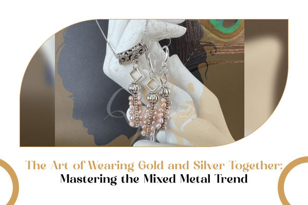 Mixing gold and silver jewelry - QuiseJewels