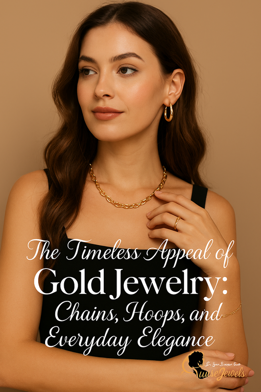 The Timeless Appeal of Gold Jewelry: Chains, Hoops, and Everyday Elegance